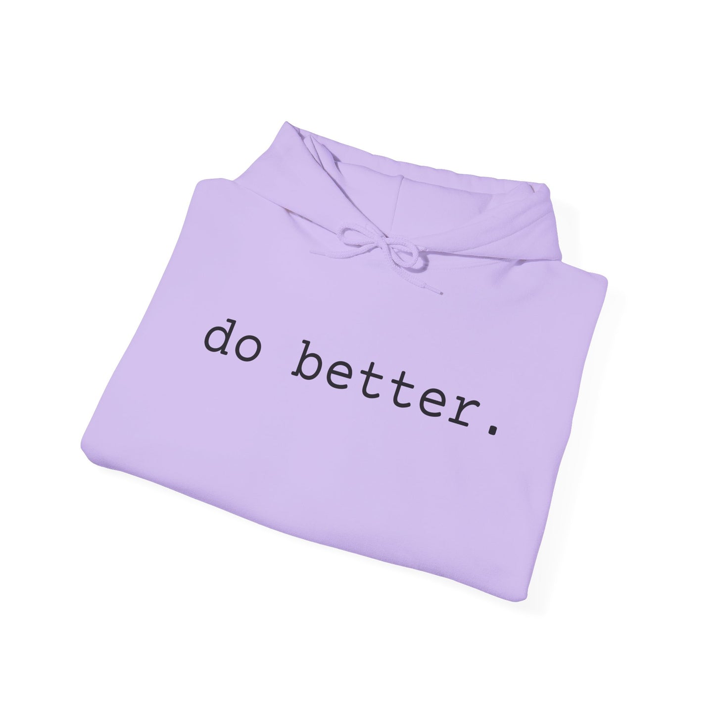 do better. - Hoodie
