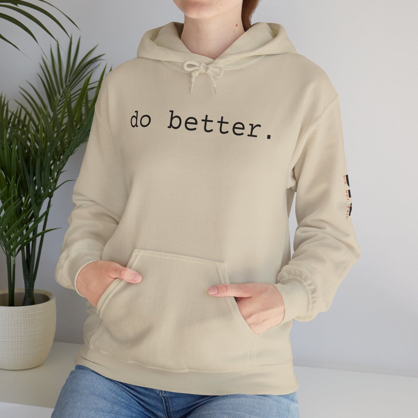 do better. - Hoodie