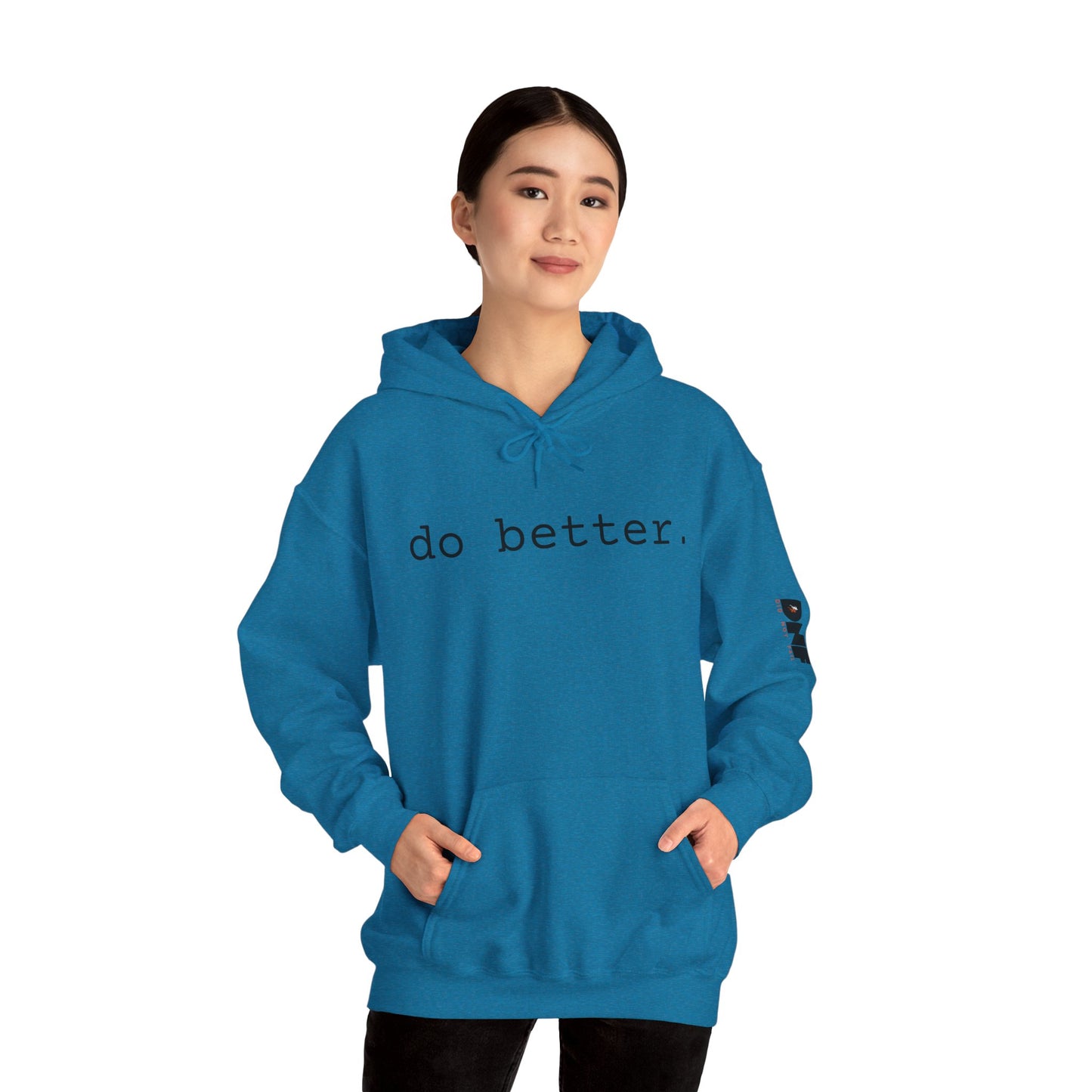 do better. - Hoodie