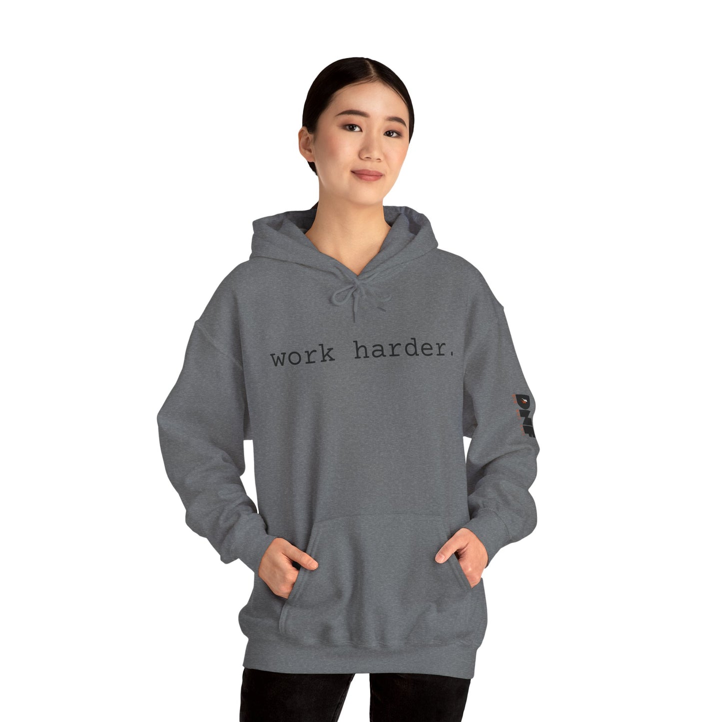 work harder. - Hoodie