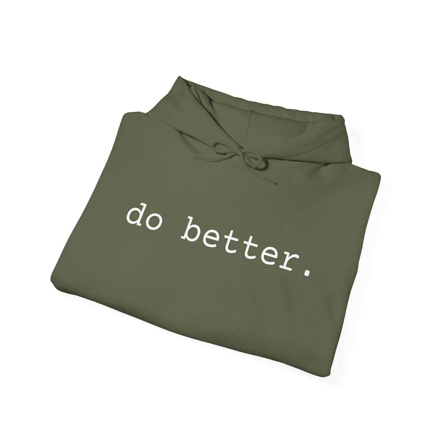 do better. - Hoodie