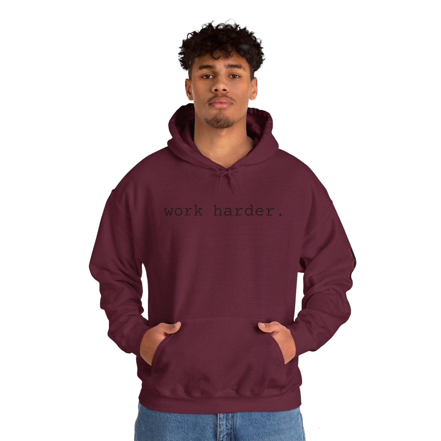 work harder. - Hoodie