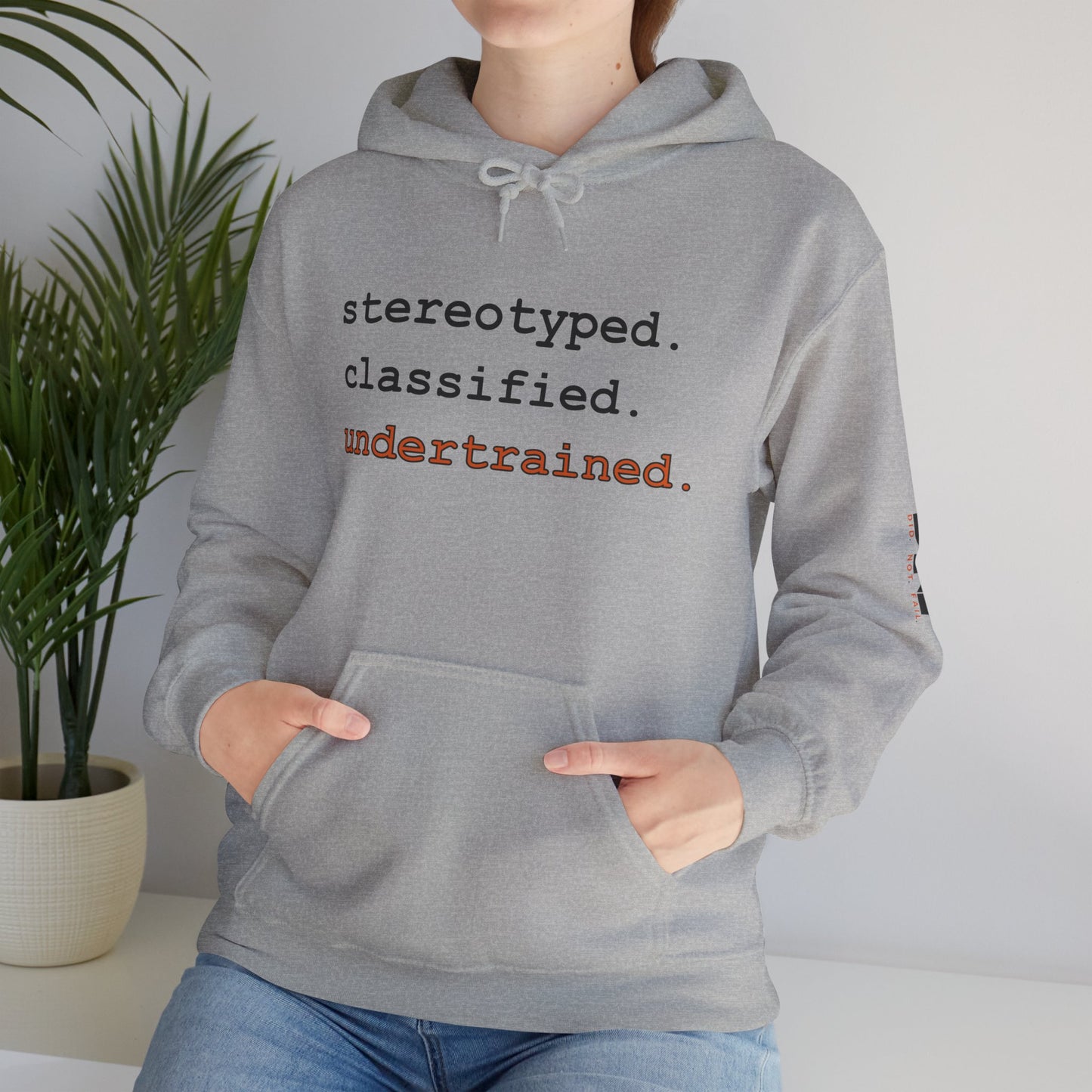 stereotyped. classified. undertrained. Hoodie