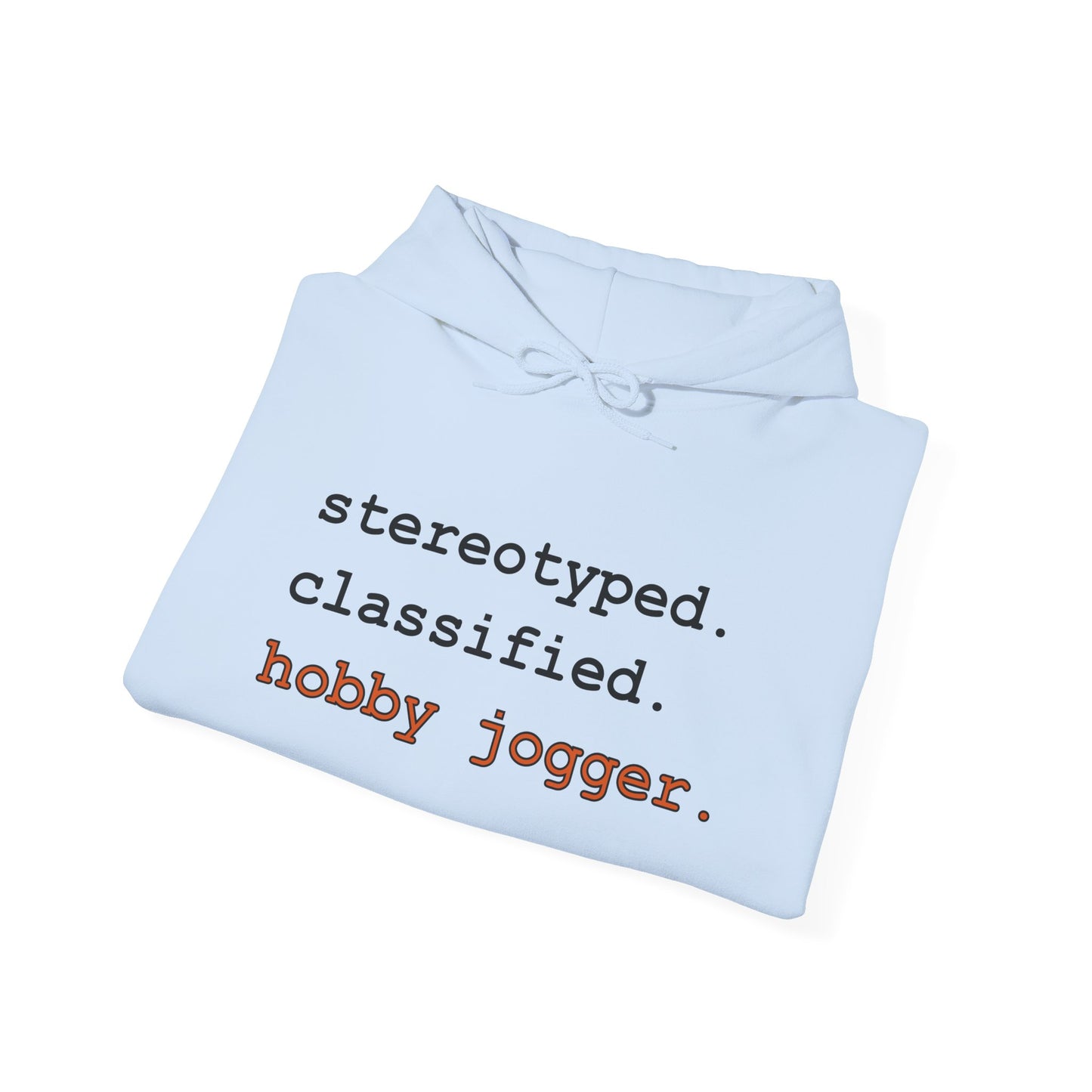 stereotyped. classified. hobby jogger. Hoodie