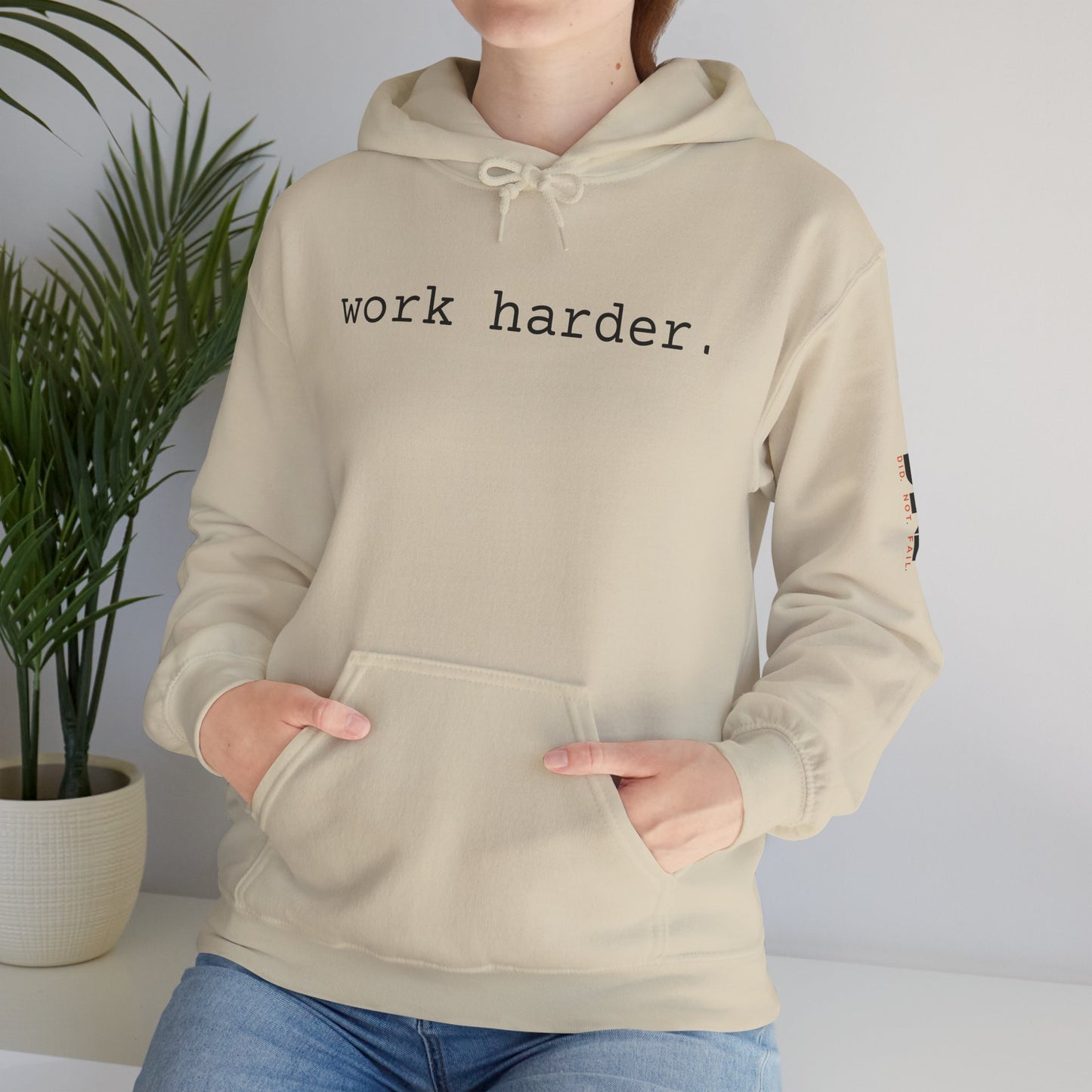 work harder. - Hoodie