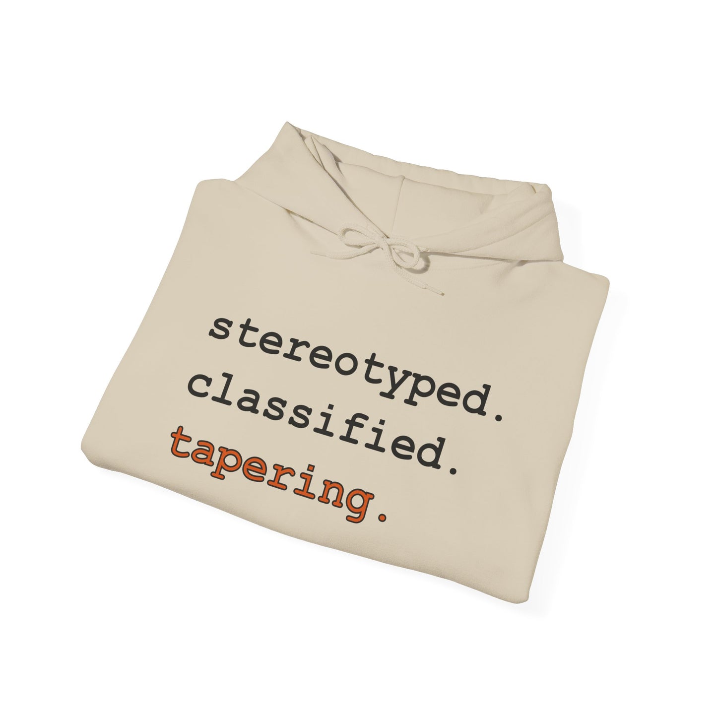 stereotyped. classified. tapering. Hoodie