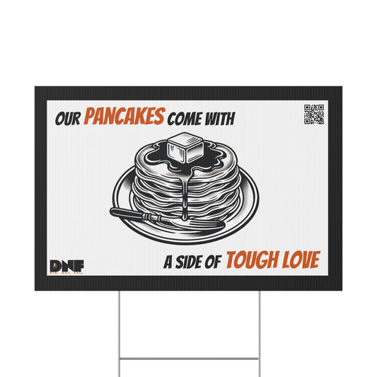 Pancakes and Tough Love - Yard Sign