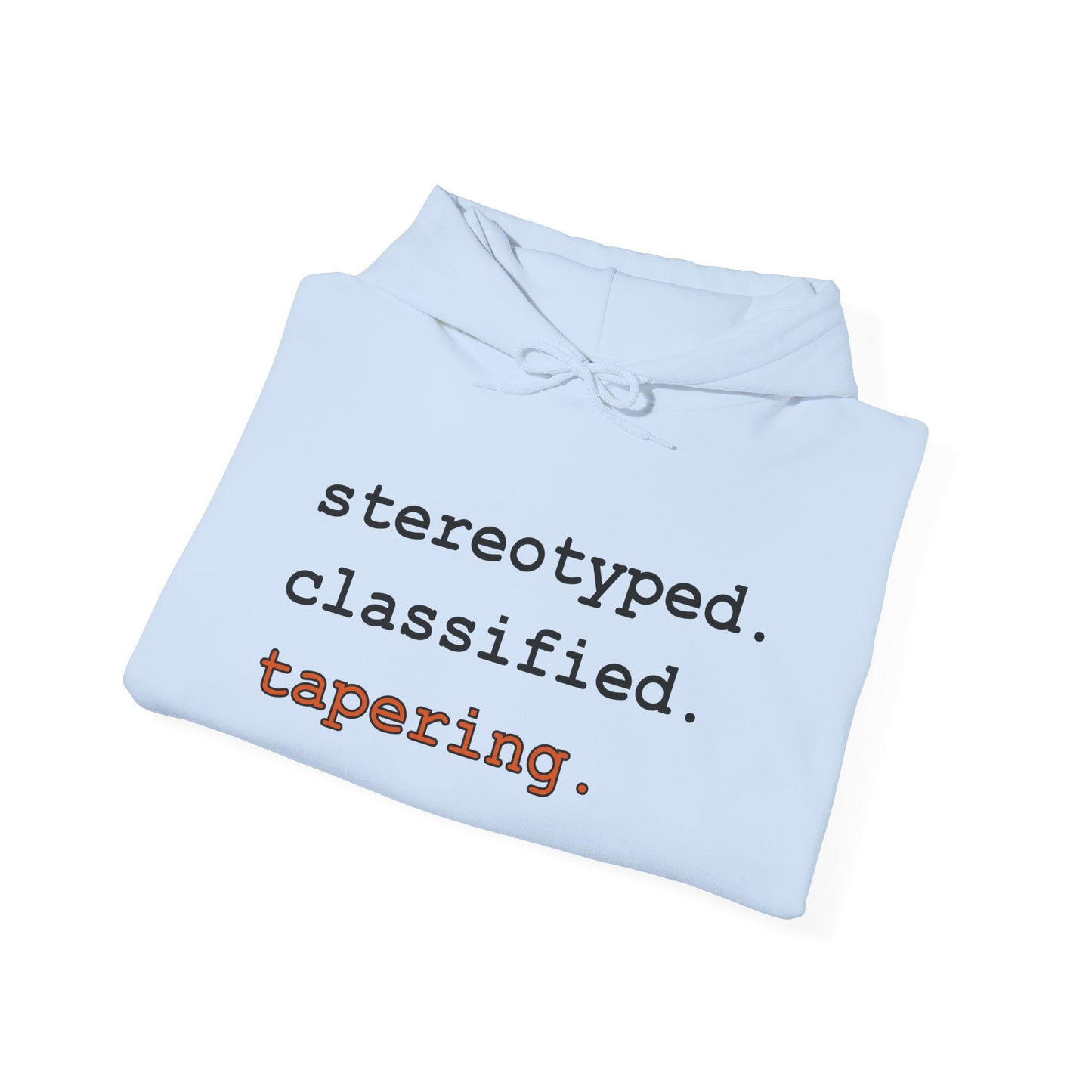 stereotyped. classified. tapering. Hoodie