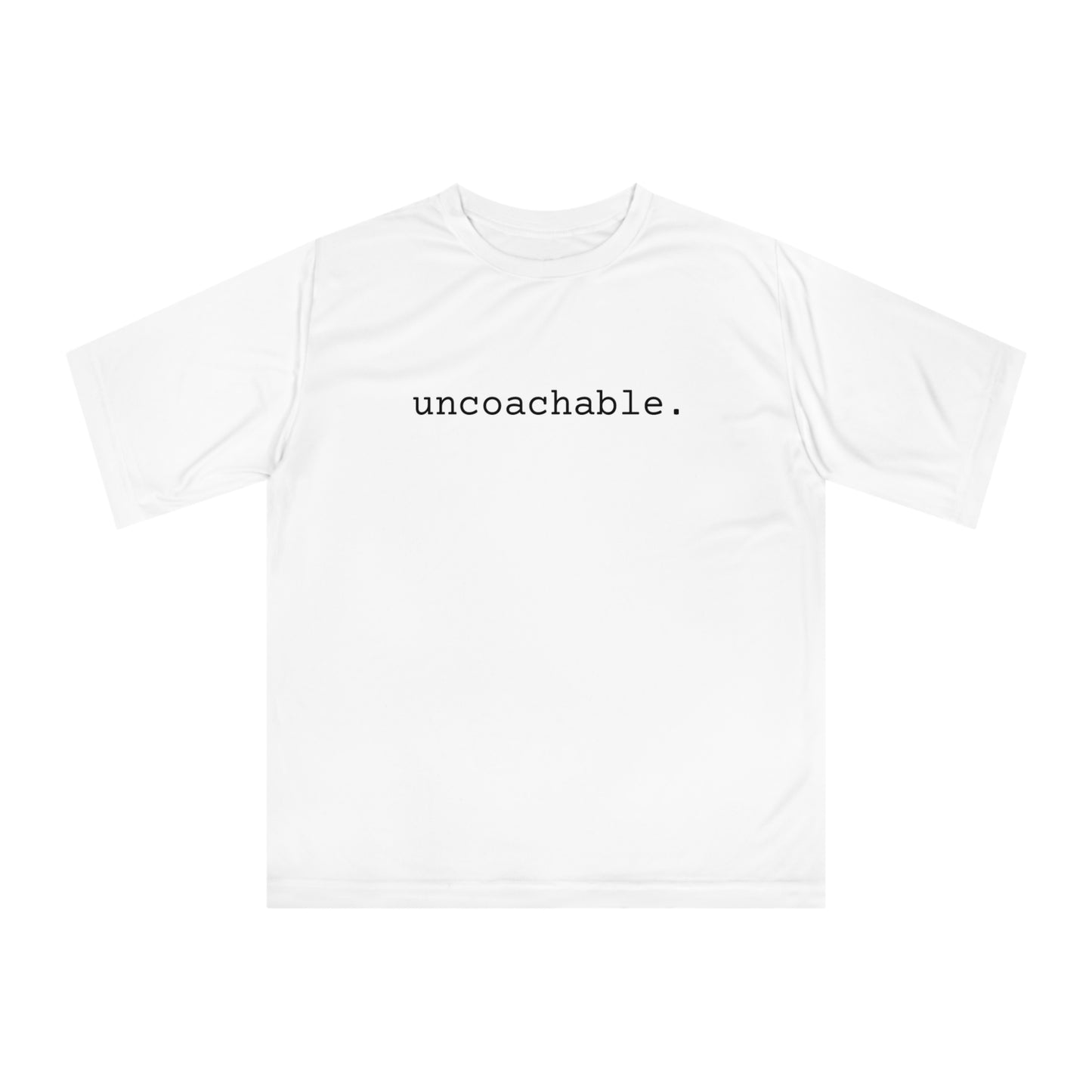 uncoachable. Unisex Performance Shirt