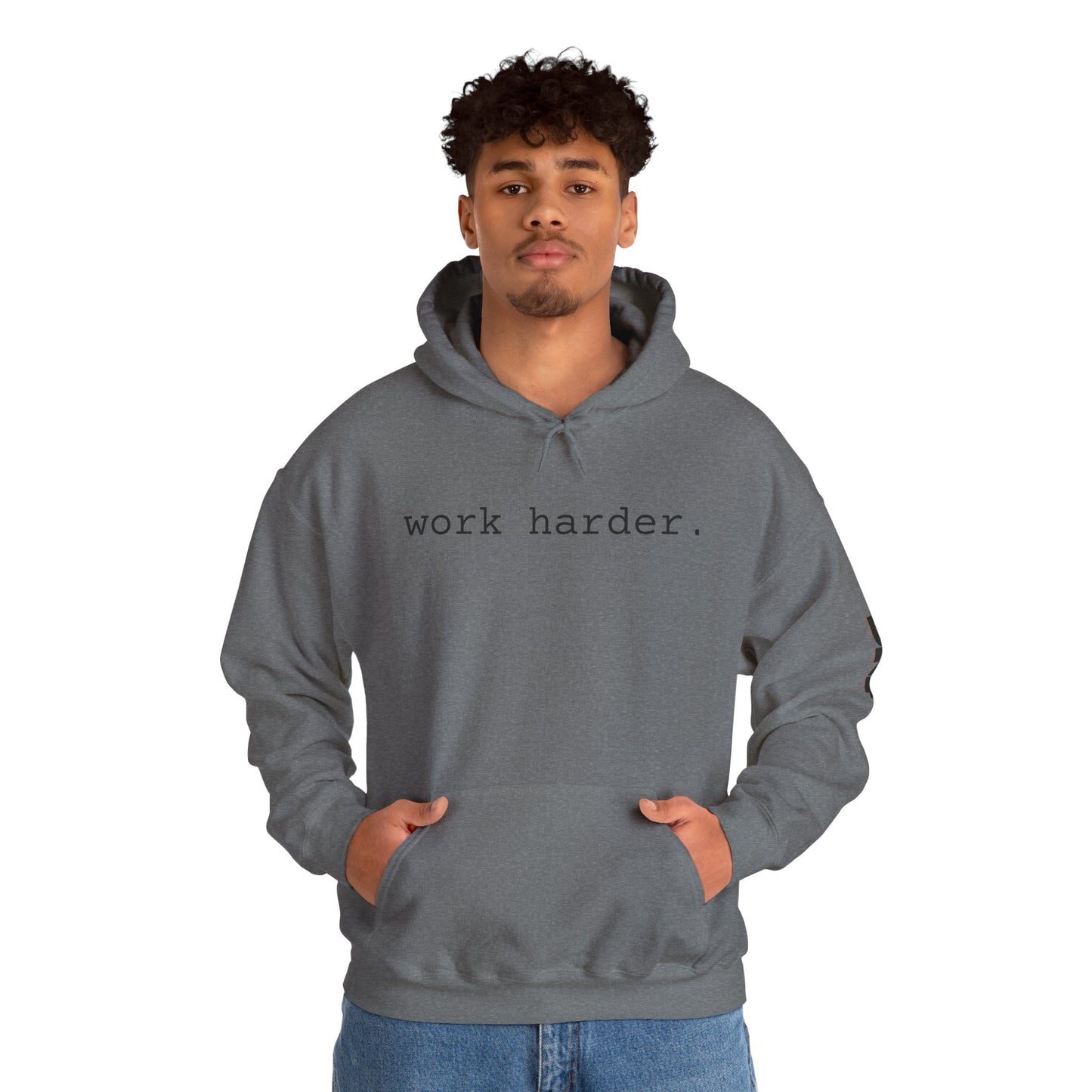 work harder. - Hoodie