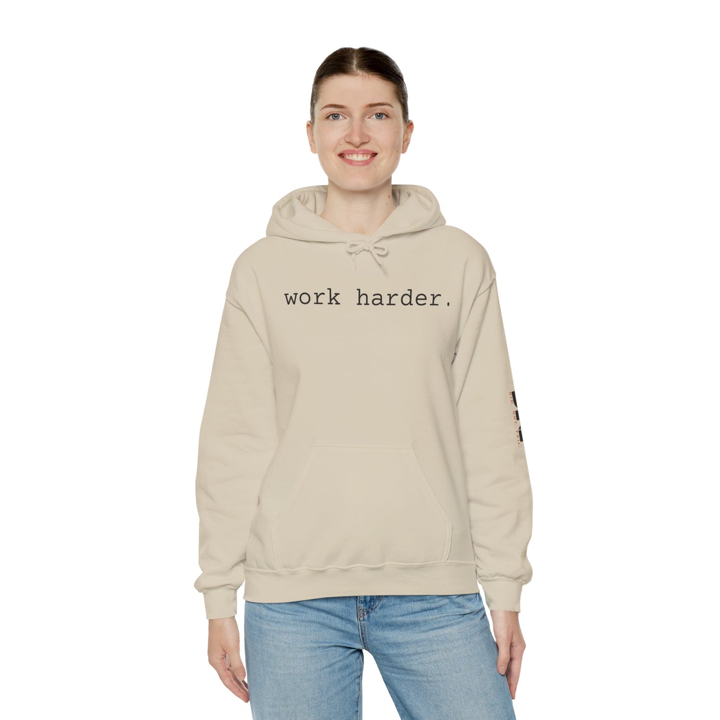 work harder. - Hoodie