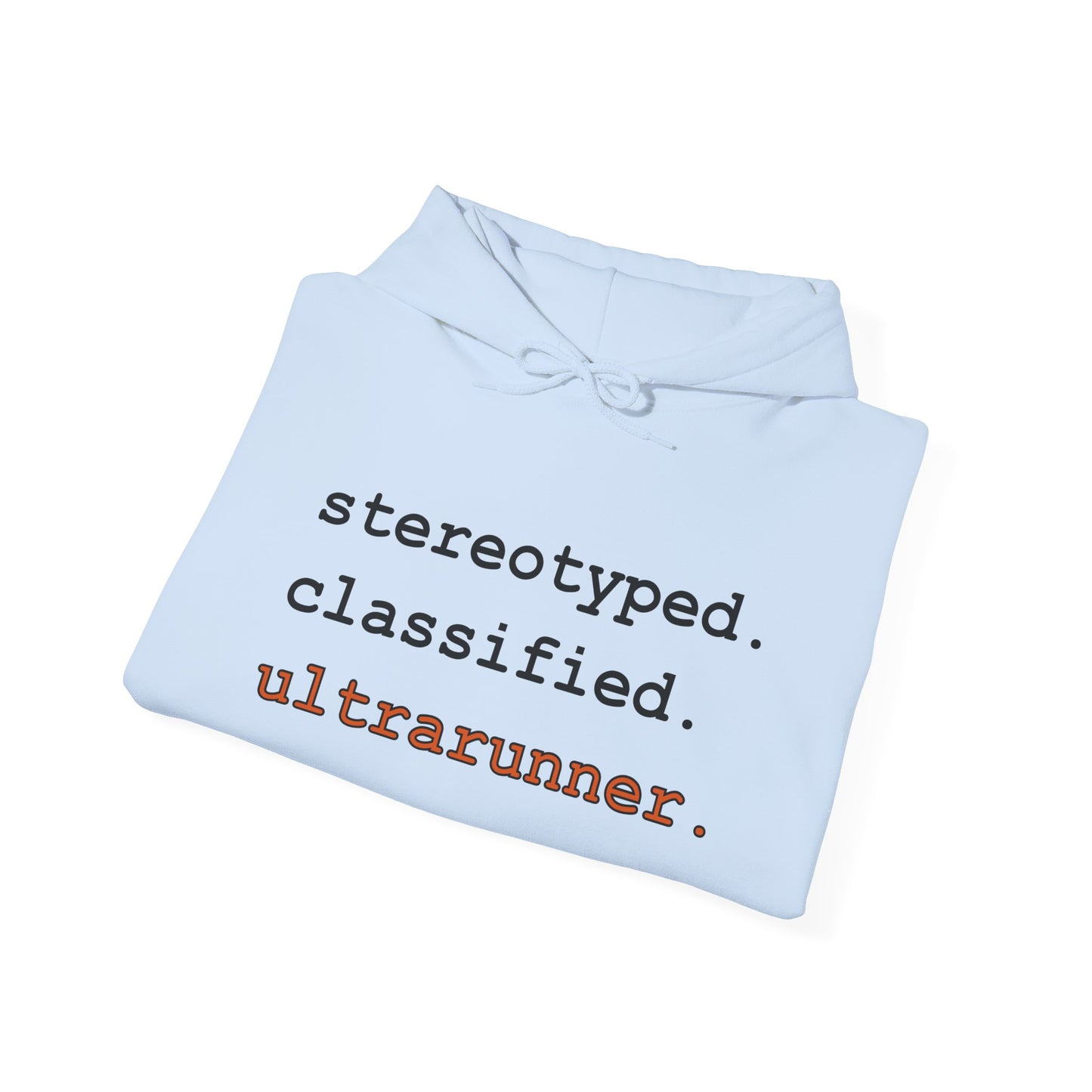 stereotyped. classified. ultrarunner - Hoodie