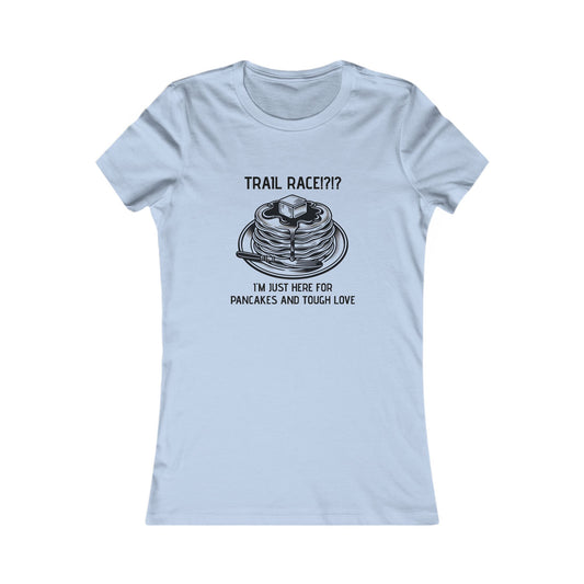 Pancakes and Tough Love - Women's Post Run Chill Shirt