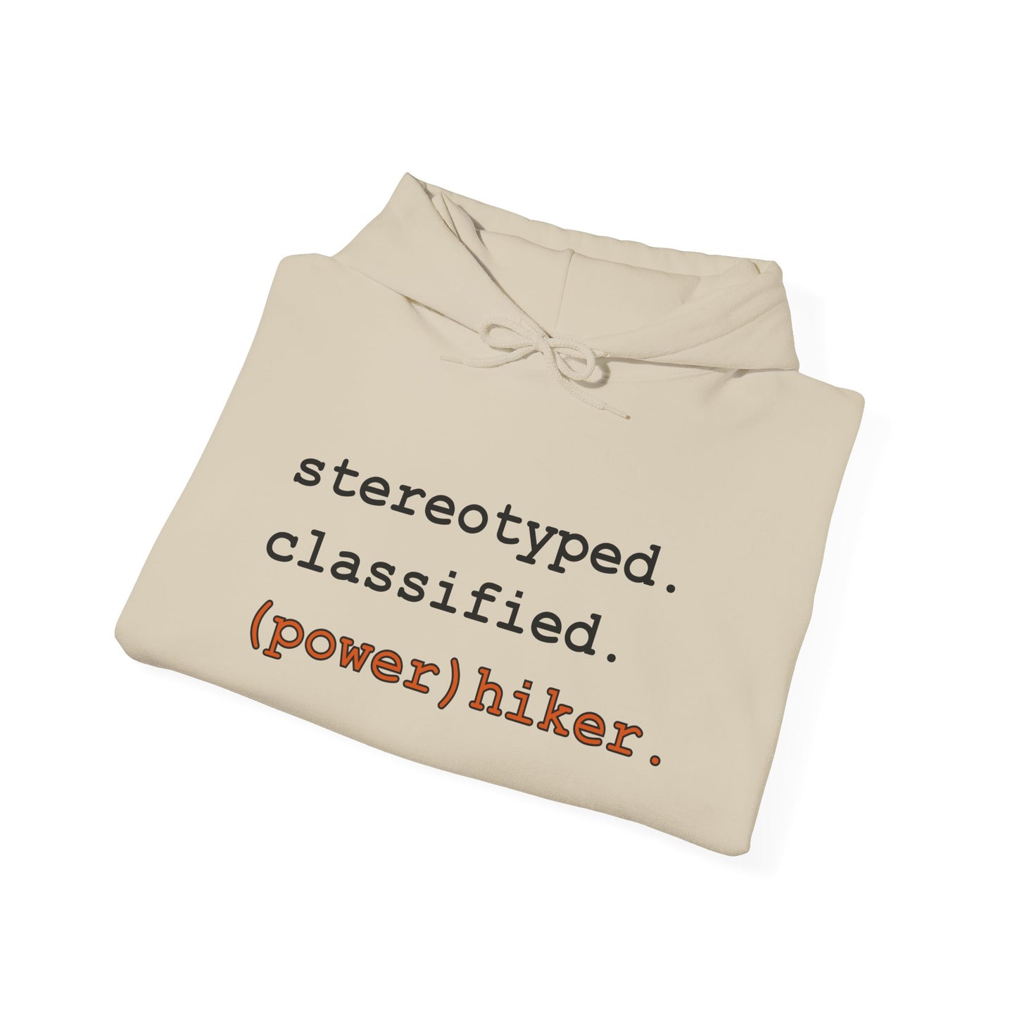 stereotyped. classified. power hiker.  Hoodie