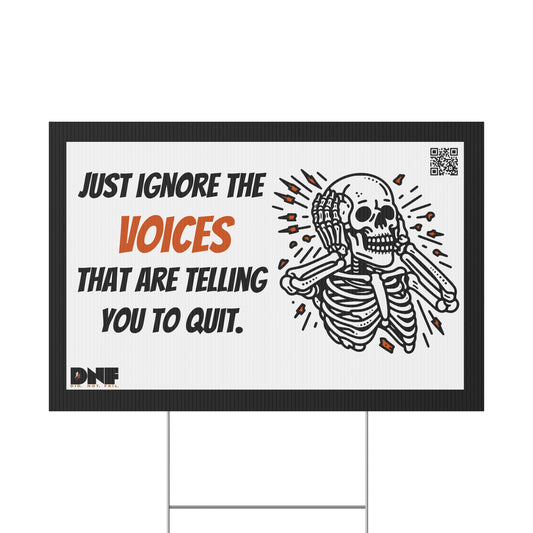 Ignore the Voices - Yard Sign