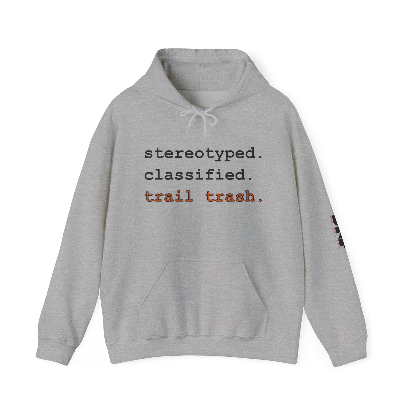 stereotyped. classified. trail trash. Hoodie