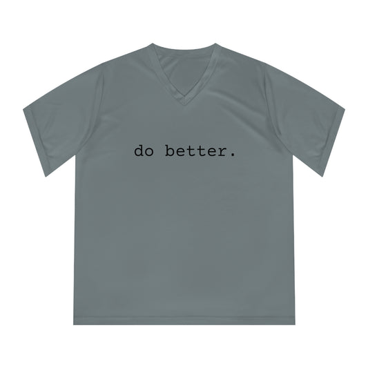 do better. Women's Fit Performance V-Neck Shirt